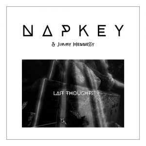 Napkey & Jimmy Hennessy - Last Thoughts