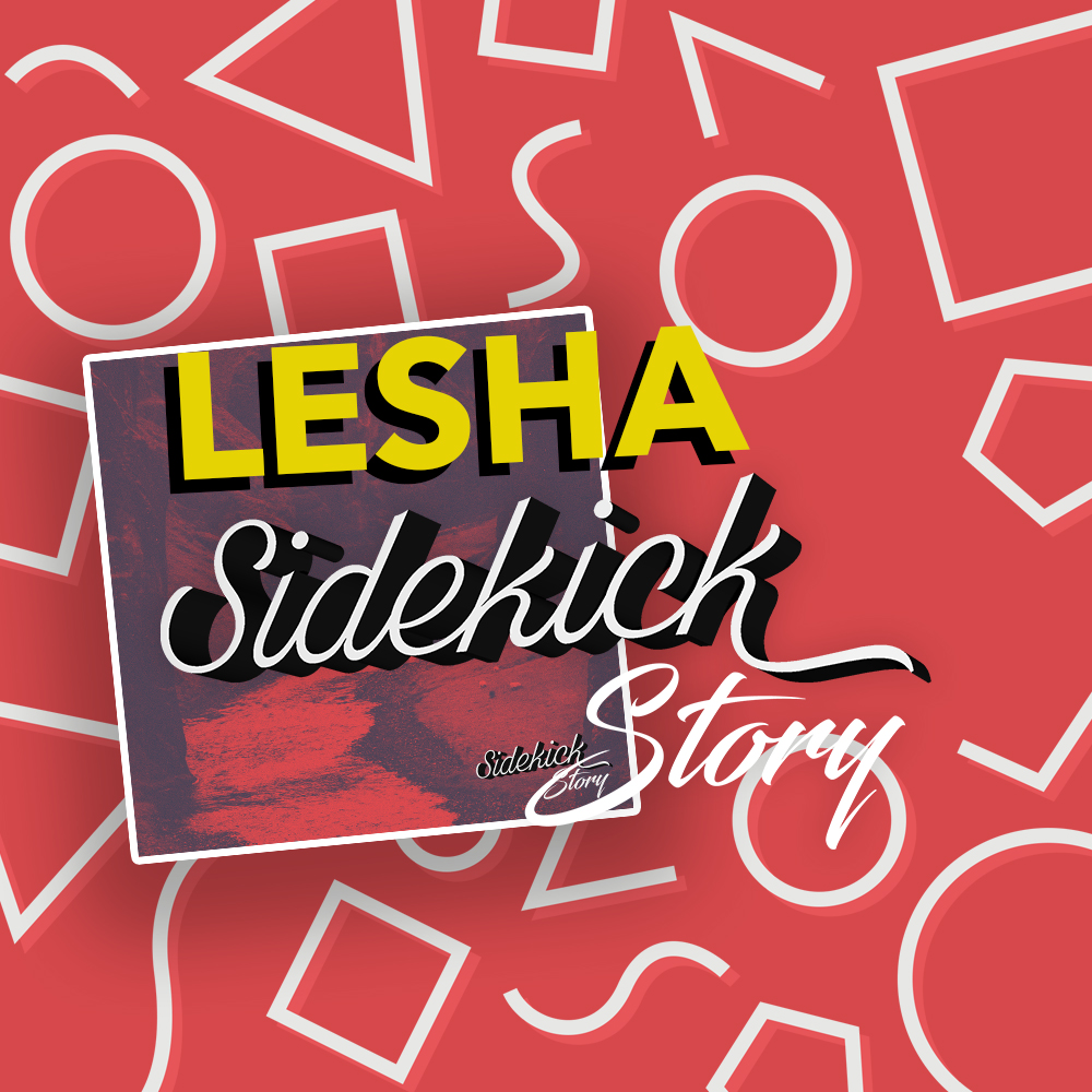 Sidekick Story - LESHA