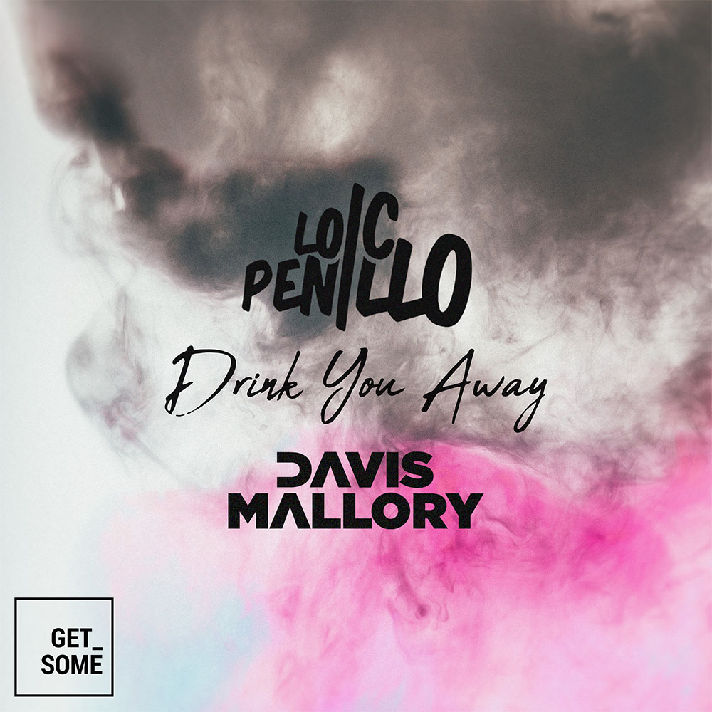 Loic Penillo & Davis Mallory - Drink You Away