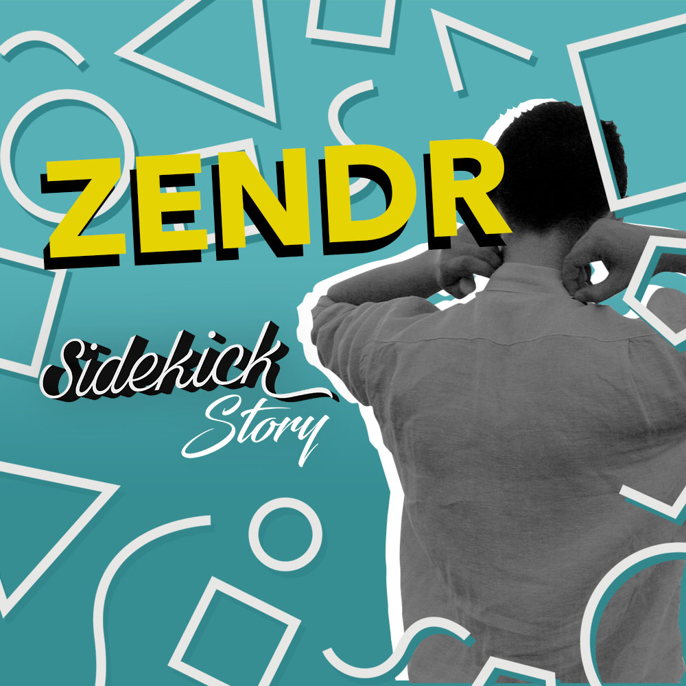 ZENDR Sidekick Story